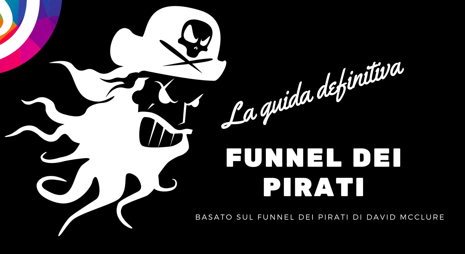 Il “Funnel dei Pirati”: la guida definitiva